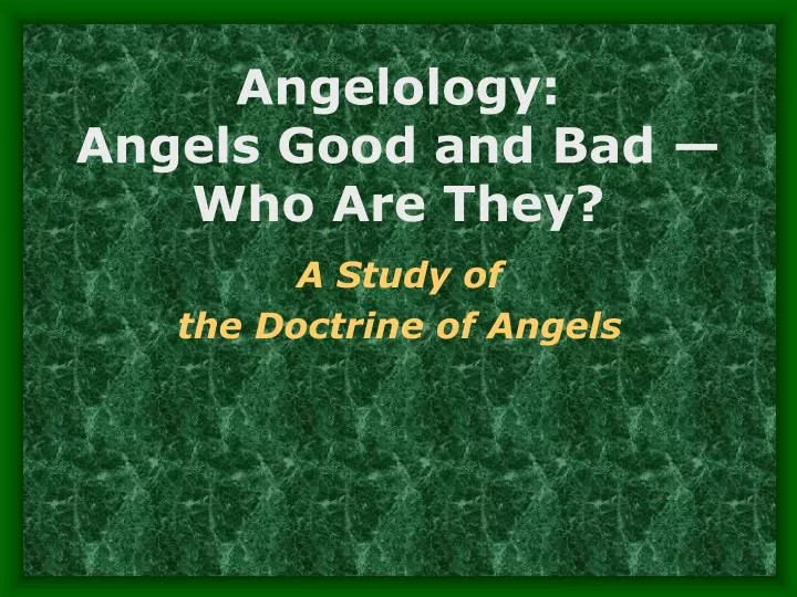 angelology angels good and bad who are they