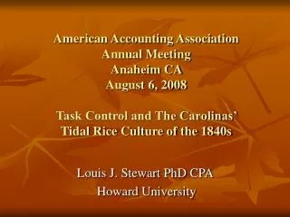American Accounting Association Annual Meeting Anaheim CA August 6, 2008 Task Control and The Carolinas’ Tidal Rice Cu