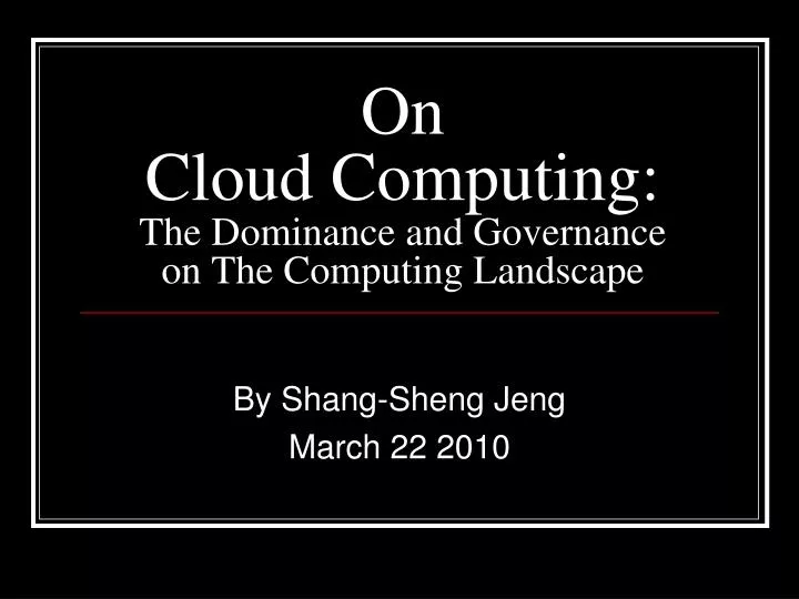 on cloud computing the dominance and governance on the computing landscape