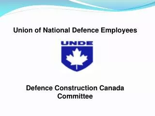 Union of National Defence Employees Defence Construction Canada Committee