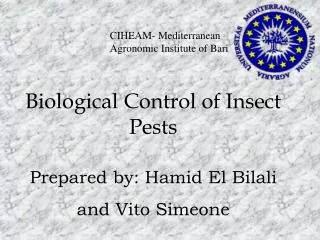 Biological Control of Insect Pests Prepared by: Hamid El Bilali and Vito Simeone
