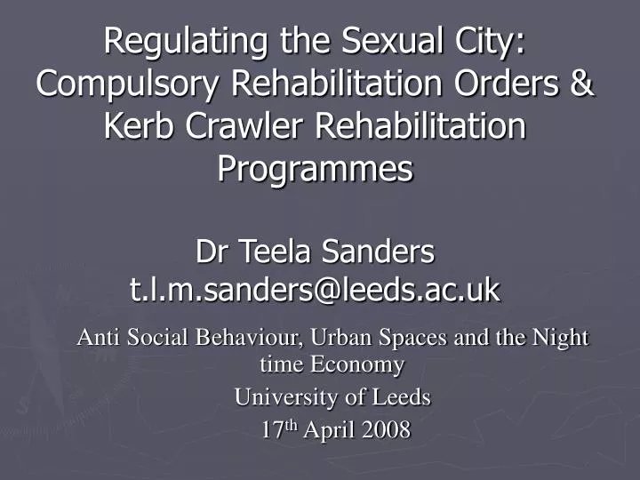 anti social behaviour urban spaces and the night time economy university of leeds 17 th april 2008