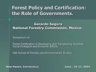 Forest Policy and Certification: the Role of Governments.