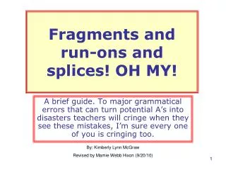 Fragments and run-ons and splices! OH MY!