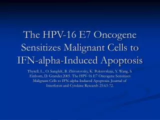 The HPV-16 E7 Oncogene Sensitizes Malignant Cells to IFN-alpha-Induced Apoptosis