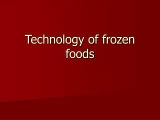 Technology of frozen foods