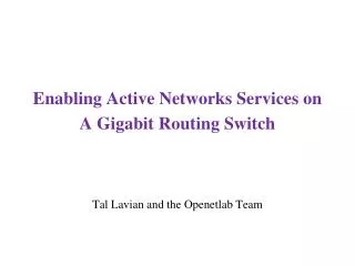 Enabling Active Networks Services on A Gigabit Routing Switch