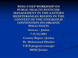 WHO/UNEP WORKSHOP ON PUBLIC HEALTH PESTICIDE MANAGEMENT IN THE EASTERN MEDITERANEAN REGION IN THE CONTEXT OF THE STOCKGO