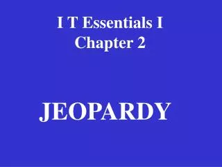 I T Essentials I Chapter 2