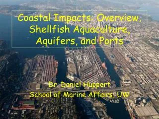 Coastal Impacts: Overview, Shellfish Aquaculture, Aquifers, and Ports