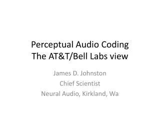 Perceptual Audio Coding The AT&amp;T/Bell Labs view