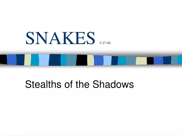 snakes 3 27 06
