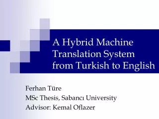 A Hybrid Machine Translation System from Turkish to English