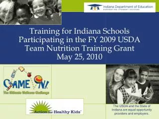 Training for Indiana Schools Participating in the FY 2009 USDA Team Nutrition Training Grant May 25, 2010