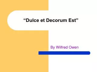 “Dulce et Decorum Est”