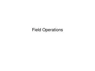 Field Operations