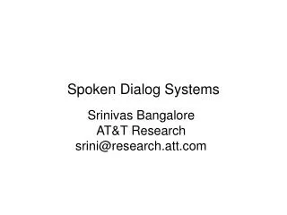 Srinivas Bangalore AT&amp;T Research srini@research.att.com