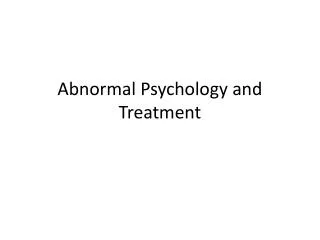 Abnormal Psychology and Treatment