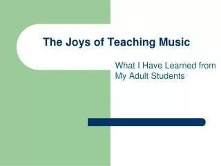The Joys of Teaching Music