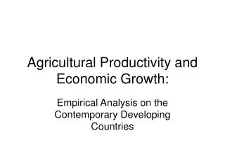 Agricultural Productivity and Economic Growth: