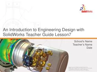 An Introduction to Engineering Design with SolidWorks Teacher Guide Lesson7