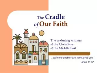 The Cradle of Our Faith