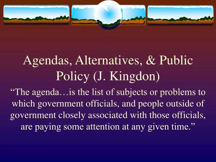 agendas alternatives public policy j kingdon