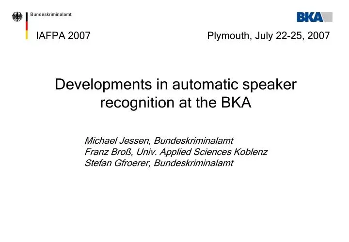 developments in automatic speaker recognition at the bka