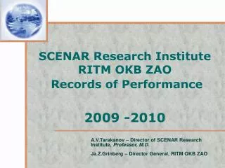 SCENAR Research Institute RITM OKB ZAO Records of Performance 2009 -2010