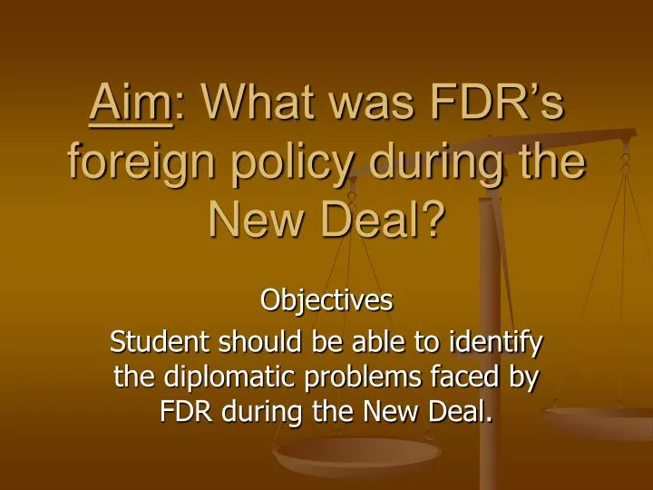 aim what was fdr s foreign policy during the new deal
