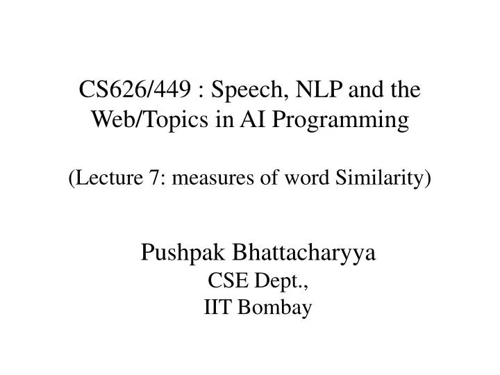 cs626 449 speech nlp and the web topics in ai programming lecture 7 measures of word similarity