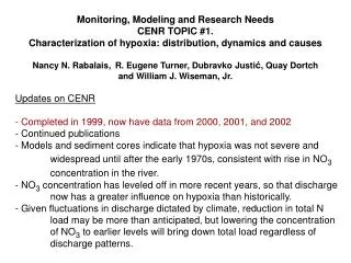 Monitoring, Modeling and Research Needs CENR TOPIC #1. Characterization of hypoxia: distribution, dynamics and causes