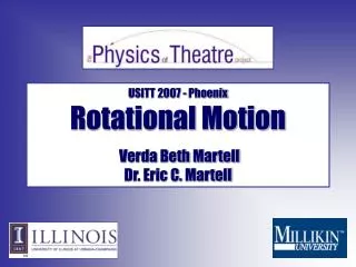USITT 2007 - Phoenix Rotational Motion Verda Beth Martell Dr. Eric C. Martell