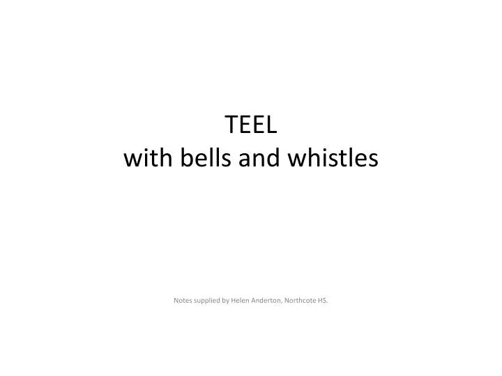 teel with bells and whistles