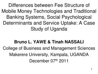 Bruno L. YAWE &amp; Tinah NASSALI College of Business and Management Sciences Makerere University, Kampala, UGANDA Decem
