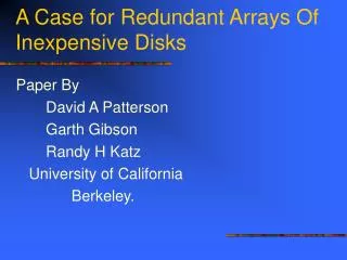 A Case for Redundant Arrays Of Inexpensive Disks