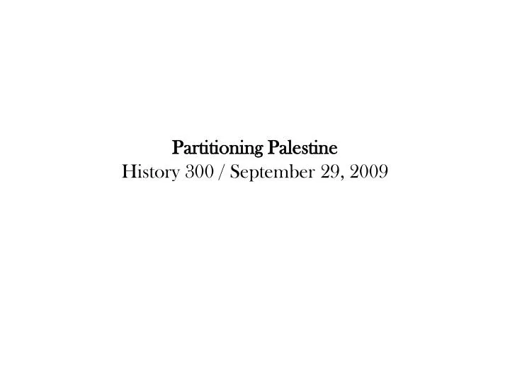 partitioning palestine history 300 september 29 2009