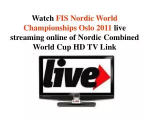 Watch FIS Nordic World Championships Oslo 2011 live streamin