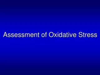 Assessment of Oxidative Stress