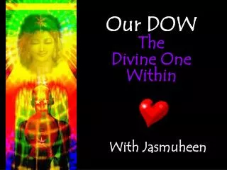 Our DOW The Divine One Within