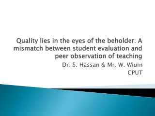 Quality lies in the eyes of the beholder: A mismatch between student evaluation and peer observation of teaching