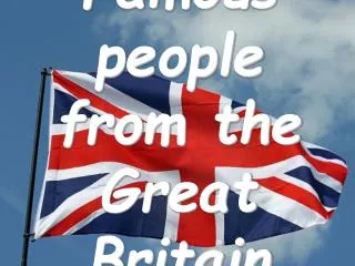 Famous people from the Great Britain