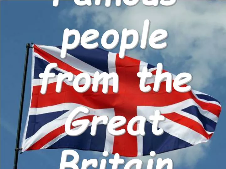 famous people from the great britain