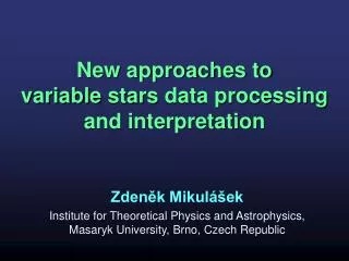 New approaches to variable stars data processing and interpretation