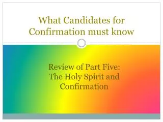 What Candidates for Confirmation must know