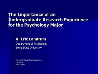The Importance of an Undergraduate Research Experience for the Psychology Major