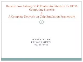 Generic Low Latency NoC Router Architecture for FPGA Computing Systems &amp; A Complete Network on Chip Emulation Fram