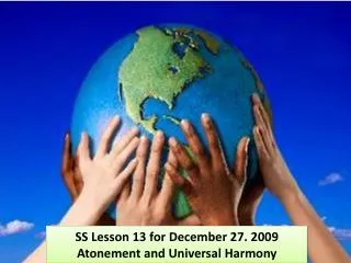 SS Lesson 13 for December 27. 2009 Atonement and Universal Harmony