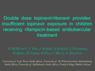 Double dose lopinavir/ritonavir provides insufficient lopinavir exposure in children receiving rifampicin-based