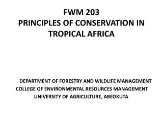 FWM 203 PRINCIPLES OF CONSERVATION IN TROPICAL AFRICA